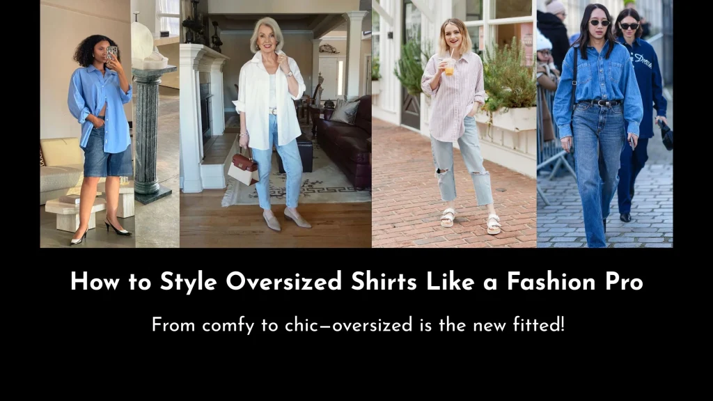 how to style oversized shirt