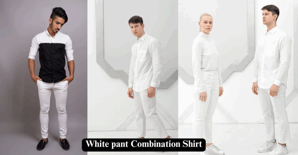 White Pant Combination Shirt | 7 Impressive Looking Pairs